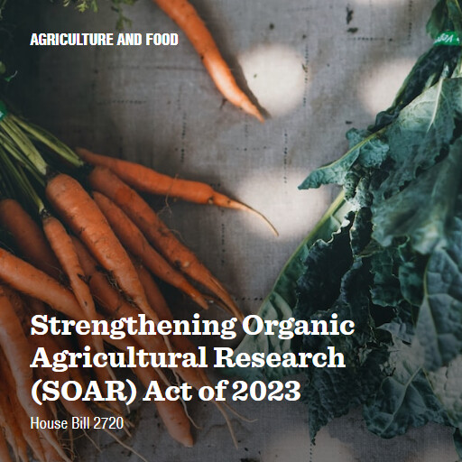 H.R.2720 118 Strengthening Organic Agricultural Research SOAR Act of 2023 (2)